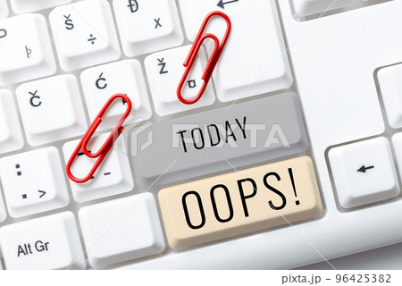 Inspiration showing sign Oops. Business showcase used to show recognition of mistake or minor accident Apology 96425382