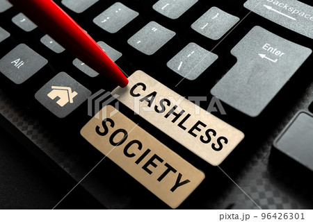 Text caption presenting Cashless Society. Business approach financial transactions are executed in electronic format 96426301