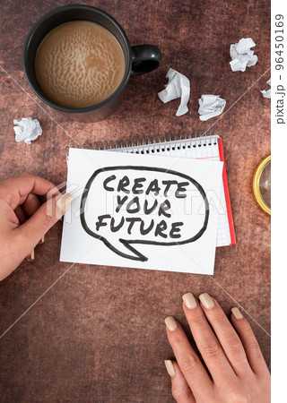 Conceptual caption Create Your Future. Business idea Know what you want and willingness to do to achieve Conceptual caption Create Your Future. Business idea Know what you want and willingness to do to achieve 96450169