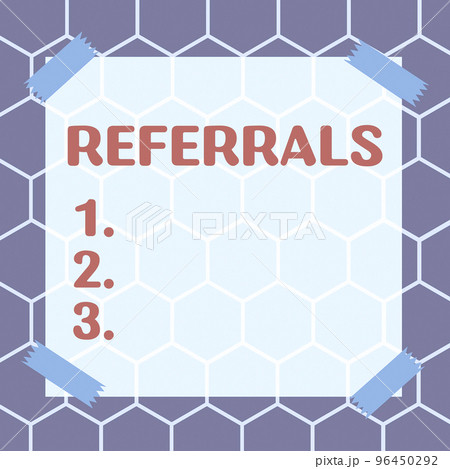 Conceptual display Referrals. Business showcase act, action, or an instance of referring to someone for work Conceptual display Referrals. Business showcase act, action, or an instance of referring to someone for work 96450292