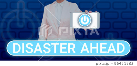 Text showing inspiration Disaster Ahead. Business concept Contingency Planning Forecasting a disaster or incident Text showing inspiration Disaster Ahead. Business concept Contingency Planning Forecasting a disaster or incident 96451532