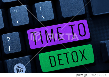 Text showing inspiration Time To Detox. Word for Moment for Diet Nutrition health Addiction treatment cleanse 96452003