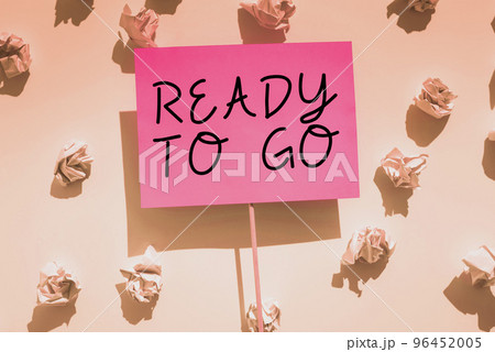 Hand writing sign Ready To Go. Business concept Are you prepared for the future travel trip mission start 96452005