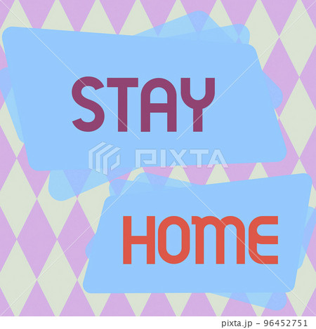 Inspiration showing sign Stay Home. Word for not go out for an activity and stay inside the house or home Inspiration showing sign Stay Home. Word for not go out for an activity and stay inside the house or home 96452751