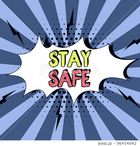 Sign displaying Stay Safe. Internet Concept secure from threat of danger, harm or place to keep articles 96454042