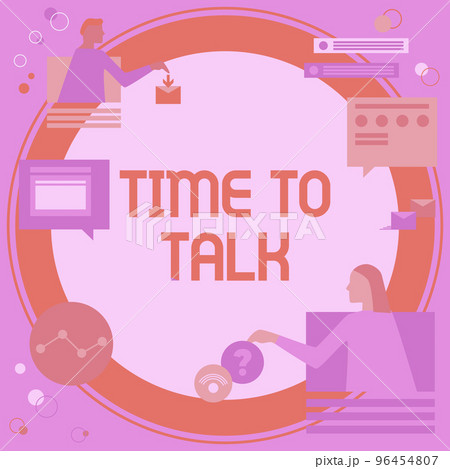 Text sign showing Time To Talk. Business concept to discuss with the person thoroughly or to convey information 96454807