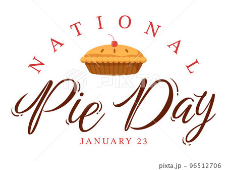 National Pie Day on January 23 with Food Consisting of Pastry Shells and Various Fillings in Flat Cartoon Hand Drawn Templates Illustration 96512706