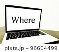 whereと書かれたパソコン画面 96604499
