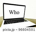 whoと書かれたパソコン画面 96604501