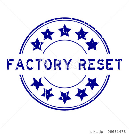 Grunge blue factory reset word with star icon round rubber seal stamp on white background Grunge blue factory reset word with star icon round rubber seal stamp on white background 96631478