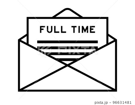 Envelope and letter sign with word full time as the headline 96631481