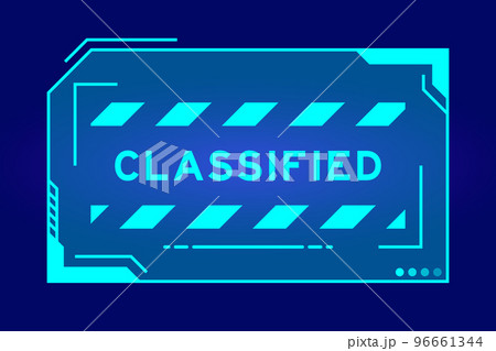 Futuristic hud banner that have word classified on user interface screen on blue background 96661344