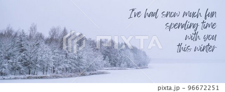 Inspiration joke quote phrase I have had snow much fun spending time with you this winter Winter holiday landscape forest Dramatic view of snow-capped spruces on frosty day. New Year and christmas Inspiration joke quote phrase I have had snow much fun spending time with you this winter Winter holiday landscape forest Dramatic view of snow-capped spruces on frosty day. New Year and christmas 96672251