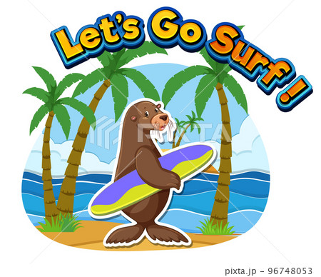 Sea lion cartoon character with lets go surf word 96748053
