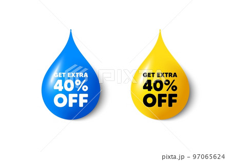 Paint drop 3d icons. Get Extra 40 percent off Sale. Discount offer price sign. Special offer symbol. Save 40 percentages. Yellow oil drop, watercolor blue blob. Extra discount promotion. Vector 97065624