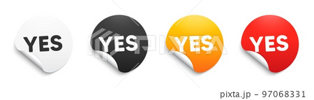 Yes text tag. Round sticker badge with offer. Approved ok message. Done or Good deal symbol. Paper label banner. Yes adhesive tag. Vector 97068331