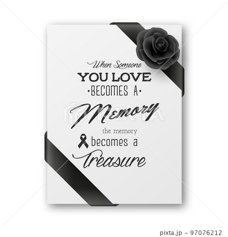When Someone You Love Becomes a Memory the Memory Becomes a Treasure. Vector Quote Funeral Typographical Background. Design Template for Card Invitation with Black Silk Ribbon 97076212