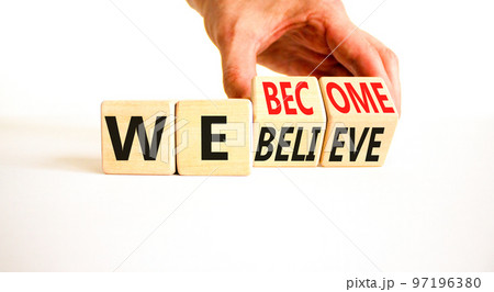 We become or believe symbol. Concept word We believe We become on wooden cubes. Beautiful white table white background. Businessman hand. Business we become or believe concept. Copy space. We become or believe symbol. Concept word We believe We become on wooden cubes. Beautiful white table white background. Businessman hand. Business we become or believe concept. Copy space. 97196380