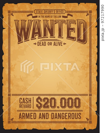 Western wanted banner dead or alive vintage poster. America Wild West outlaw, robber wanted or gangster hunt reward blank poster or sheriff vector banner with western typography and old paper texture 97217990
