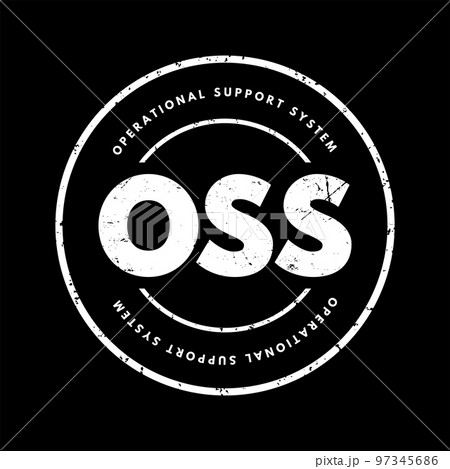OSS Operational Support System - computer systems used by telecommunications service providers to manage their networks, acronym text stamp concept background OSS Operational Support System - computer systems used by telecommunications service providers to manage their networks, acronym text stamp concept background 97345686