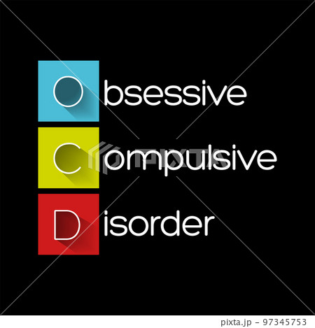 OCD Obsessive Compulsive Disorder - mental and behavioral disorder in which an individual has intrusive thoughts and feels the need to perform certain routines repeatedly, acronym text concept 97345753