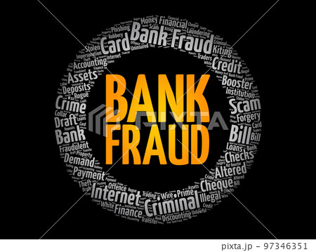 Bank fraud - use of potentially illegal means to obtain money, assets, or other property owned or held by a financial institution, word cloud concept background Bank fraud - use of potentially illegal means to obtain money, assets, or other property owned or held by a financial institution, word cloud concept background 97346351