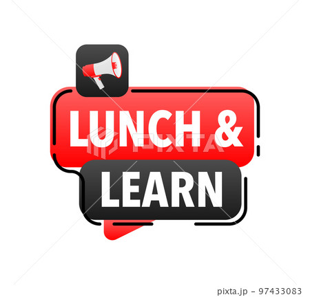 Lunch and learn Announcement Megaphone Label. Loudspeaker speech bubble. Lunch and learn Announcement Megaphone Label. Loudspeaker speech bubble. 97433083