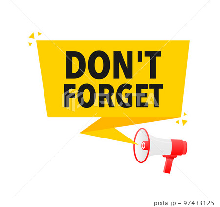 Dont forget Announcement Megaphone Label. Loudspeaker speech bubble. Dont forget Announcement Megaphone Label. Loudspeaker speech bubble. 97433125