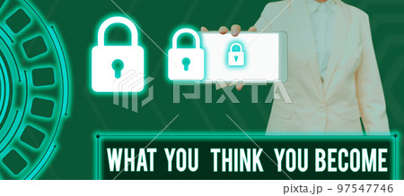 Text caption presenting What You Think You Become. Internet Concept being successful and positive in life require good thoughts 97547746