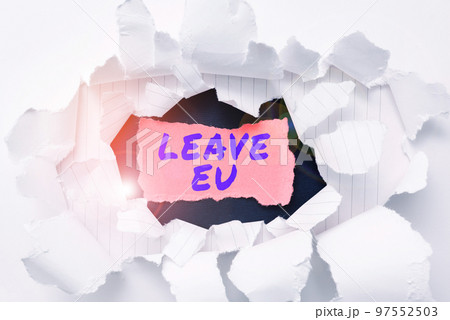 Inspiration showing sign Leave Eu. Business idea An act of a person to leave a country that belongs to Europe 97552503