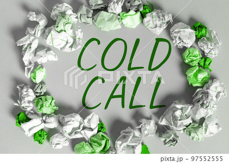 Conceptual caption Cold Call. Business showcase Unsolicited call made by someone trying to sell goods or services 97552555