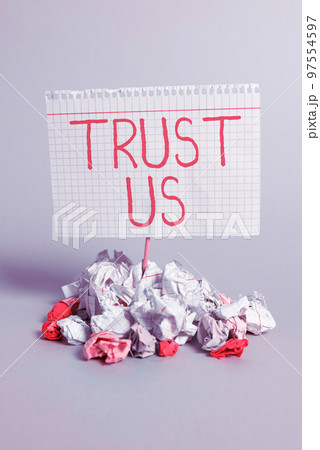 Text showing inspiration Trust Us. Conceptual photo to believe that someone is good and honest and will not harm 97554597