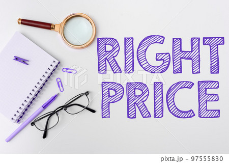 Hand writing sign Right Price. Business idea the amount of money that it is reasonable for the product 97555830