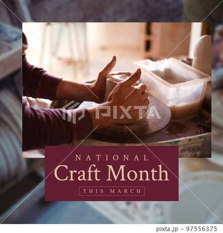 Composition of national craft month text over hands of caucasian male potter in workshop 97556375