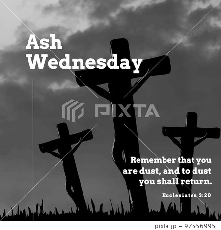 Composition of ash wednesday text over black and white three crosses 97556995