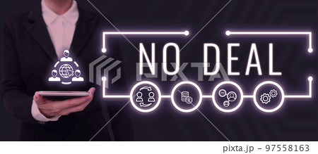 Text sign showing No Deal. Word Written on a negative result on agreement or an arrangement like in business 97558163