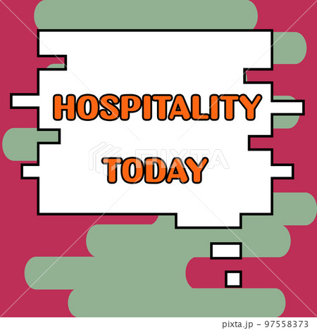 Inspiration showing sign Hospitality. Business approach the friendly and generous reception and entertainment of guests 97558373