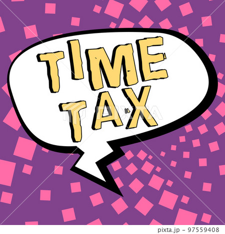 Conceptual caption Time Tax. Word Written on when individual taxpayers prepare their financial statements Conceptual caption Time Tax. Word Written on when individual taxpayers prepare their financial statements 97559408