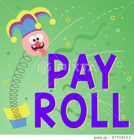 Text showing inspiration Pay Roll. Business concept Amount of wages and salaries paid by a company to its employees Text showing inspiration Pay Roll. Business concept Amount of wages and salaries paid by a company to its employees 97559523