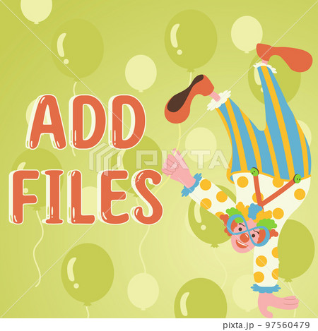 Writing displaying text Add Files. Concept meaning To put more information to a certain person,thing,or document 97560479