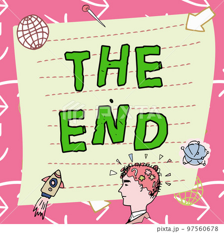 Inspiration showing sign The End. Business concept Final part of play relationship event movie act Finish Conclusion 97560678