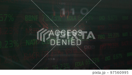 Image of access denied text, x symbol, binary codes, circuit board texture over trading board Image of access denied text, x symbol, binary codes, circuit board texture over trading board 97560995