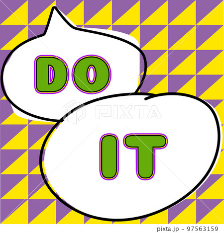 Conceptual caption Do It. Word Written on confident and willing to engage with problems or other tasks 97563159