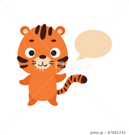 Cute little tiger with speech bubble on white background. Cartoon animal character for kids t-shirt, nursery decoration, baby shower, greeting card, house interior. Vector stock illustration Cute little tiger with speech bubble on white background. Cartoon animal character for kids t-shirt, nursery decoration, baby shower, greeting card, house interior. Vector stock illustration 97685242