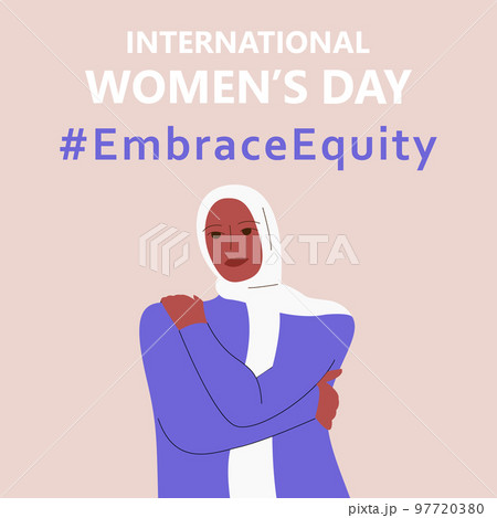 International Women's Day. IWD. 8 march. Campaign 2023 theme Hashtag #EmraceEquity. Embrace Equity. Muslim girl hugs herself. Illustration for web banner, social network. Eps 10. International Women's Day. IWD. 8 march. Campaign 2023 theme Hashtag #EmraceEquity. Embrace Equity. Muslim girl hugs herself. Illustration for web banner, social network. Eps 10. 97720380
