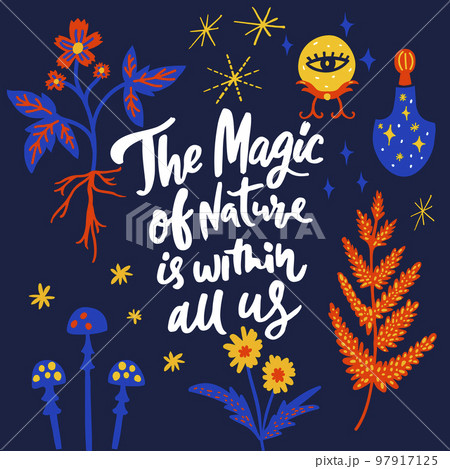 Magic of Nature is within us. Inspirational quote on dark background, magical elements and plants. Magic of Nature is within us. Inspirational quote on dark background, magical elements and plants. 97917125