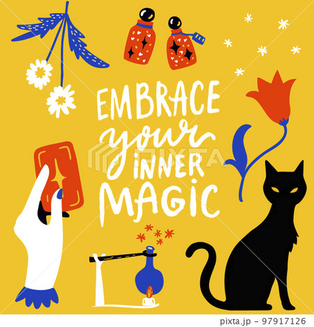 Embrace your inner magic. Inspirational quote, witchcraft and magical elements. Black cat, taror cards, potion bottles, flowers. Magic poster design. Embrace your inner magic. Inspirational quote, witchcraft and magical elements. Black cat, taror cards, potion bottles, flowers. Magic poster design. 97917126