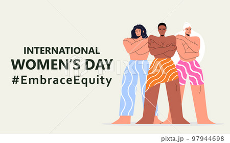International Womens Day. IWD. 8 march. Campaign 2023 theme Hashtag EmraceEquity. Embrace Equity. A group of young, brave girls of different ethnicity embrace themselves. Eps 10. 97944698