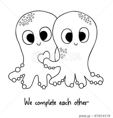 Cute couple of octopuses with heart. Valentines card with funny character in love. We complete each other. Vector illustration. Outline drawing. For design, decor, cards, print, coloring page. 97954579