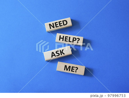 Need help ask me symbol. Concept words Need help ask me on wooden blocks. Beautiful blue background. Business and Need help ask me concept. Copy space 97996753